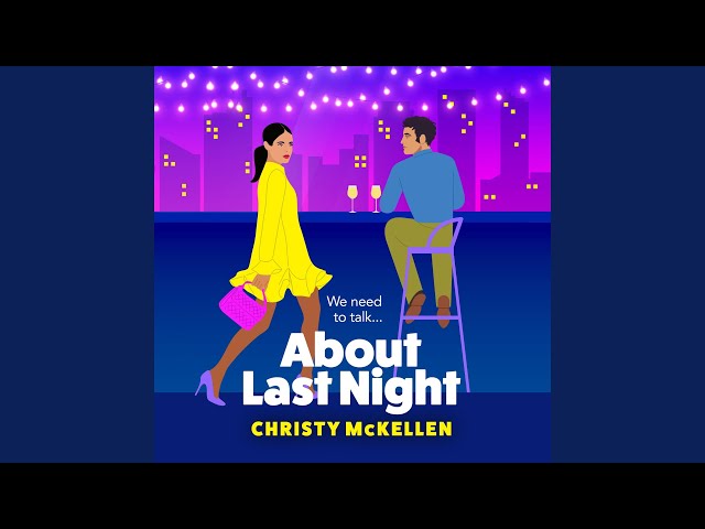 Vídeo relacionado con About Last Night: A brilliant, spicy romantic comedy from Christy McKellen (Best Friends, Bad Ideas) (English Edition)