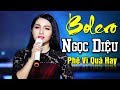 99 Bài Bolero NGỌC DIỆU Cả Xóm Phê Vì Quá Hay Lk Nhạc Vàng Bolero Trữ Tình Say Đ�