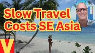 Slow Travel Costs for SE Asia