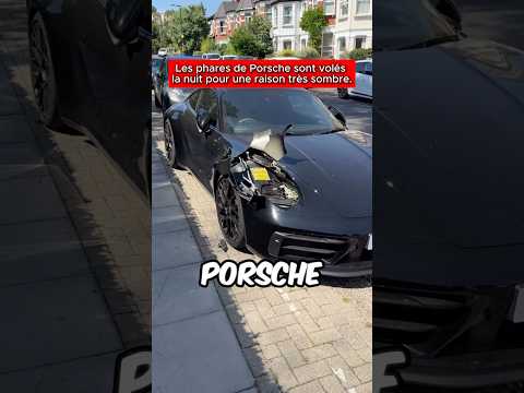 Les phares de Porsche sont volés la nuit pour une raison bien sombre.