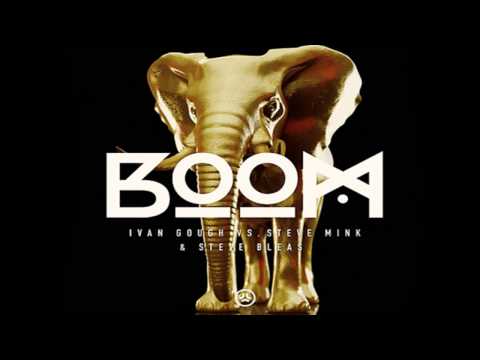 Ivan Gough vs. Stevie Mink & Steve Bleas - Boom! (Original Mix)