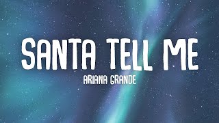 Ariana Grande - Santa Tell Me (Naughty Version) (Lyrics)