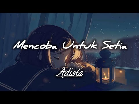 Mencoba Untuk Setia_Adista//lirik