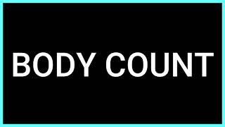 BODY COUNT (Slang Word) What does it mean