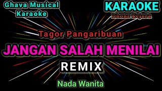 Download lagu JANGAN SALAH MENILAI - Tagor Pangaribuan ( KARAOKE REMIX ) Nada Wanita mp3 Download lagu JANGAN SALAH MENILAI - Tagor Pangaribuan ( KARAOKE REMIX ) Nada Wanita mp3