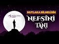 NEFSİN EN KOLAY TANIMI | BİLMEMİZ GEREKENLER | MÜCADELE YOLLARI