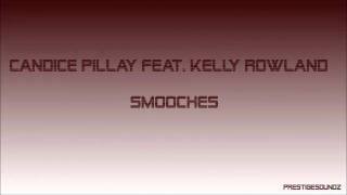 Candice Pillay feat Kelly Rowland - Smooches