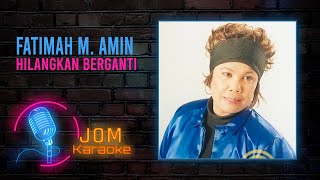 Download lagu Fatimah M. Amin - Hilangkan Berganti ( Karaoke Video) mp3 Download lagu Fatimah M. Amin - Hilangkan Berganti ( Karaoke Video) mp3
