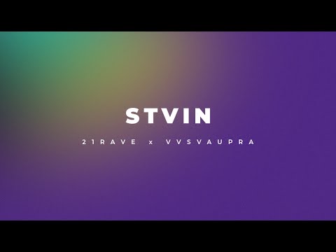 21RAVE x VVSVAUPRA - STVIN (Visualizer)