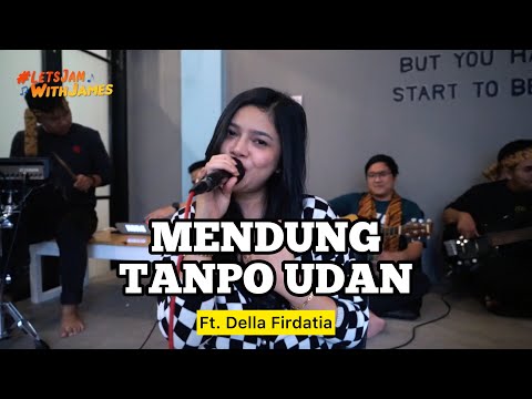 Mendung Tanpo Udan (KOPLO) - Della Firdatia ft. Fivein #LetsJamWithJames