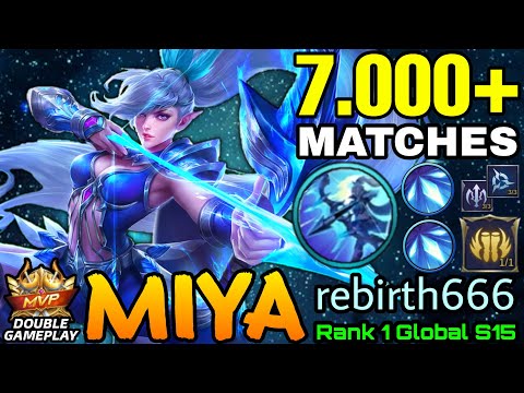 Insane 7.000+ Matches Miya rebirth Double MVP Gameplays - Topp 1 Global S15 rebirth666 - MLBB