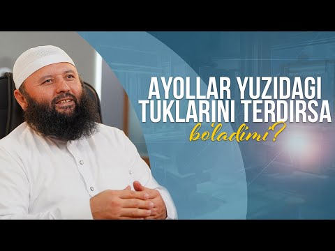Ayollar yuzidagi tuklarini terdirsa bo‘ladimi?