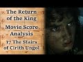 3.17 The Stairs of Cirith Ungol | LotR Score Analysis