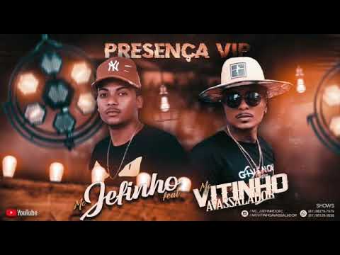 MC JEFINHO FEAT MC VITINHO AVASSALADOR - PRESENÇA VIP