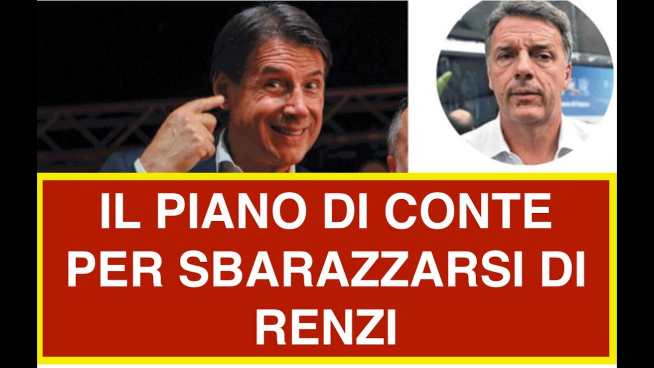 IL PIANO DI CONTE PER SBARAZZARSI DI RENZI