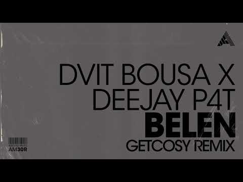 Dvit Bousa x Deejay P4T - Belen (GetCosy Remix)