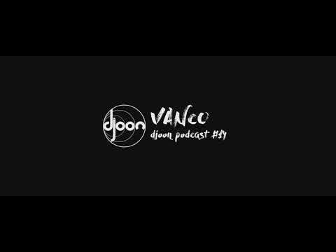 Djoon Podcast #14 -  Vanco