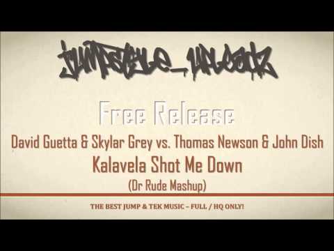 David Guetta & Skylar Grey vs. Thomas Newson & John Dish - Kalavela Shot Me Down (Dr Rude Mashup)