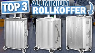 ALUMINIUM REISEKOFFER: Die 3 Besten Modelle 2025!