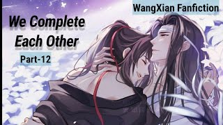 We Complete Each Other//Wangxian Fanfiction Explained in Hindi//part-12