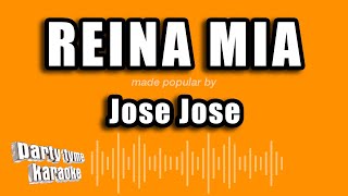 Jose Jose - Reina Mia (Versión Karaoke)