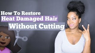 Restore Heat Damaged Hair Without Cutting It | Natural Hair