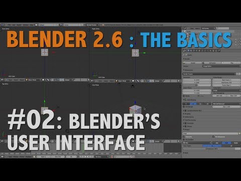 Blender 2.6 Basics #02 : The User Interface #b3d