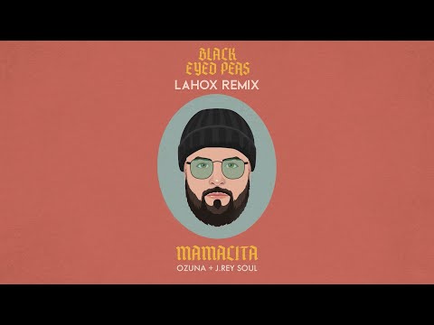 Black Eyed Peas, Ozuna, J. Rey Soul - MAMACITA (Lahox Remix)🔥
