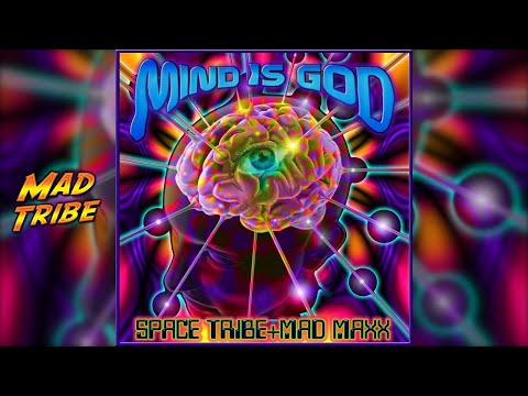 Space Tribe + Mad Maxx ‎- Mind Is God
