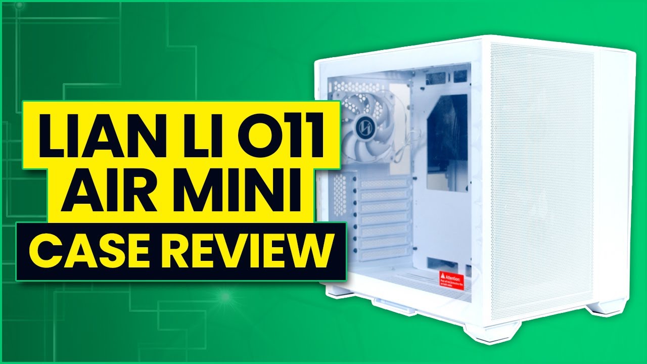 Lian Li O11 Air Mini PC Case Review