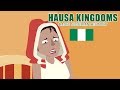 Hausa Kingdoms: BASIC NIGERIAN HISTORY #6