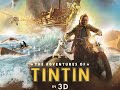 THE ADVENTURE OF TINTIN 2020 FULL MOVIE IN HD PRINT WITH ENGLISH SUBTITLE ONE TIME OSCAR WINNER
