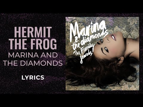 Marina and The Diamonds - Hermit The Frog (LYRICS) "they call him hermit the frog" [TikTok Song]