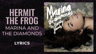 Marina and The Diamonds - Hermit The Frog (LYRICS) &quot;they call him hermit the frog&quot; [TikTok Song]