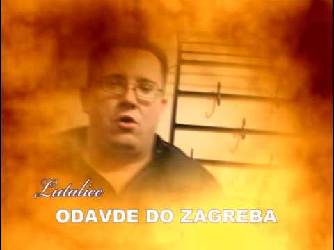 Lutalice - Odavde do Zagreba