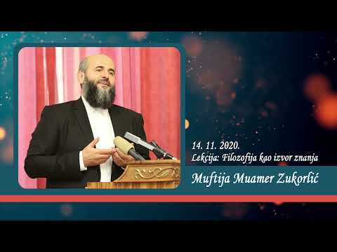 Neobjavljena predavanja Muftije Muamera Zukorlića - Filozofija kao izvor znanja od 14. 11. 2020.