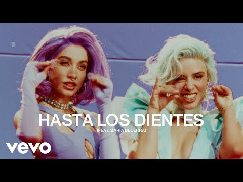 Hasta Los Dientes ft Maria Becerra