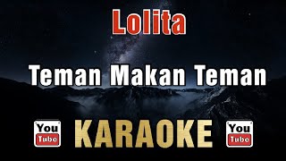 Download lagu Lolita - Teman Makan Teman (Karaoke) mp3