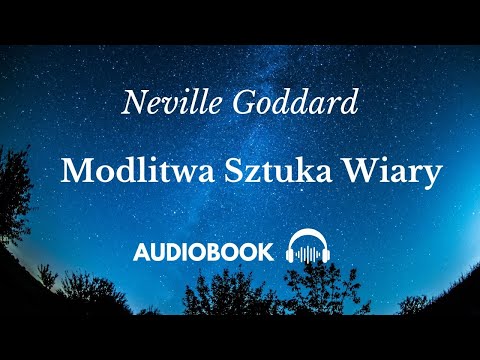 Neville Goddard - "Modlitwa Sztuka Wiary" | Audiobook