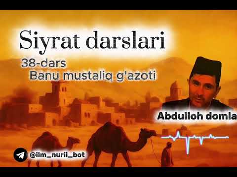 38-dars (Banu mustaliq g’azoti) | Siyrat darslari