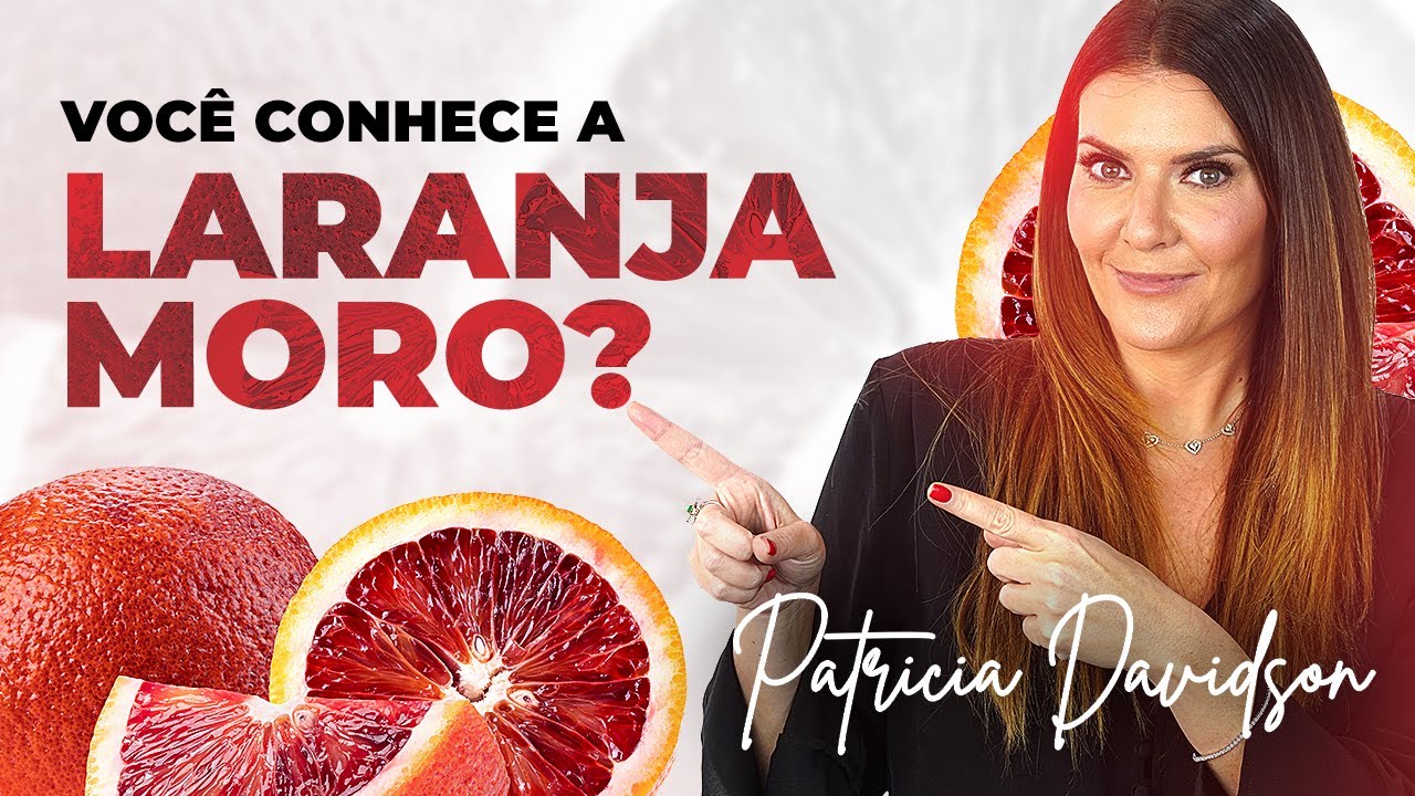 LARANJA MORO: UMA ALIADA NO EMAGRECIMENTO | Patrícia Davidson