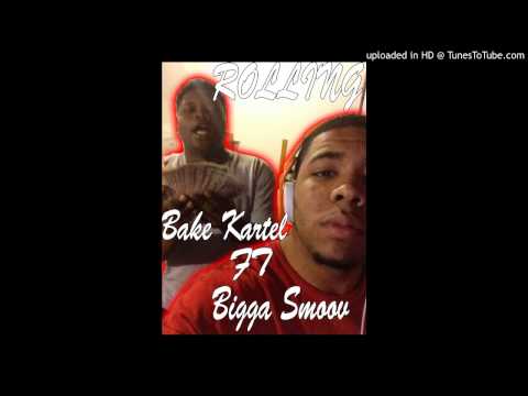 Bake Kartel - Rolling Ft Bigga Smoov