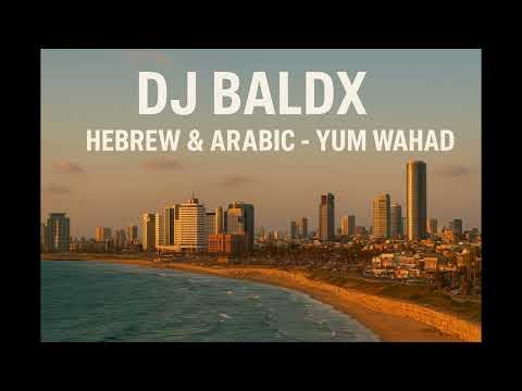 DJ BaldX – Hebrew & Arabic | Yum Wahad
