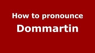 How to pronounce Dommartin