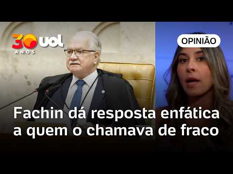 Fachin dá resposta enfática a quem o chamava de fraco | Letícia Casado