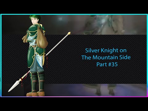 Fire Emblem Radiant Dawn Part 35 - Silver Knight on The Mountain Side