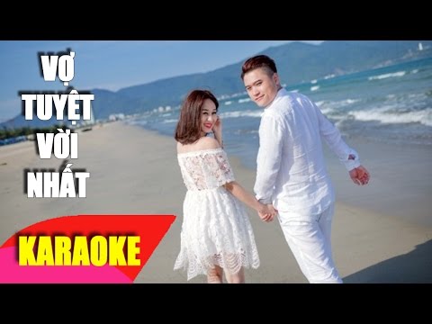 Vợ Tuyệt Vời Nhất Karaoke - Vũ Duy Khánh