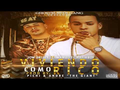 Viviendo Como Rico - Jow Drizzy Ft. Wambo El Mafiaboy (Original) REGGAETON 2014