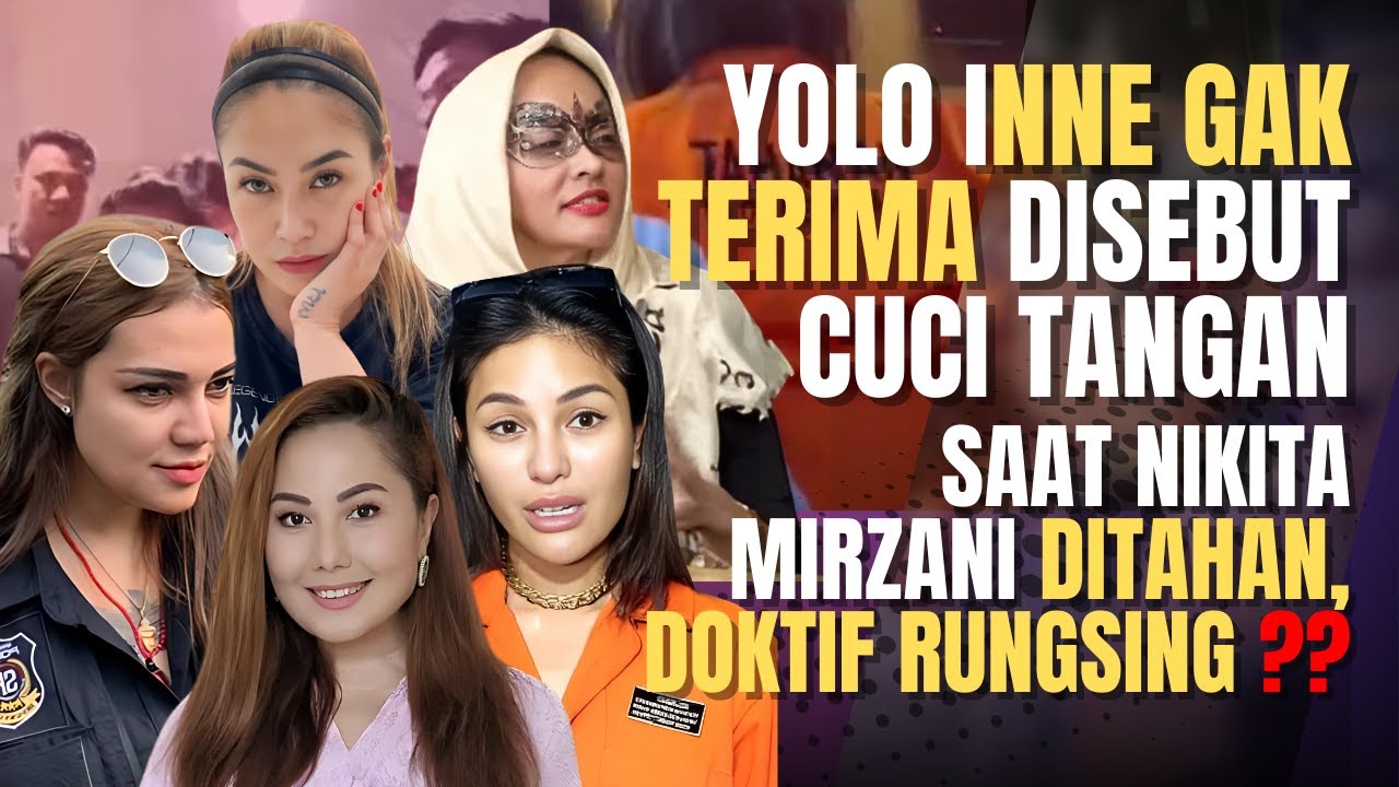 Kontroversi Penahanan Nikita Mirzani Seret Nama Inne Yolo dan Dr O