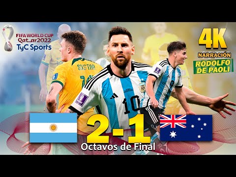 ARGENTINA vs AUSTRALIA 4K 🎙️ Relato RODOLFO DE PAOLI 🏆Qatar 2022 - Octavos de Final